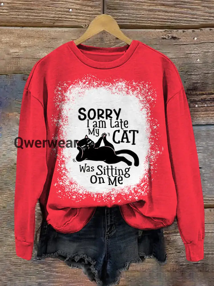 Sorry I’m late My cat is sitting on me Printed Unisex Crew Neck Long Sleeve Casual Sweatshirt Red / S
