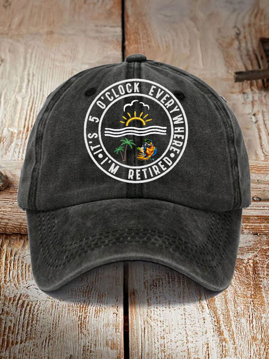 Unisex Funny I'm Retired It's 5 O'Clock Print Hat