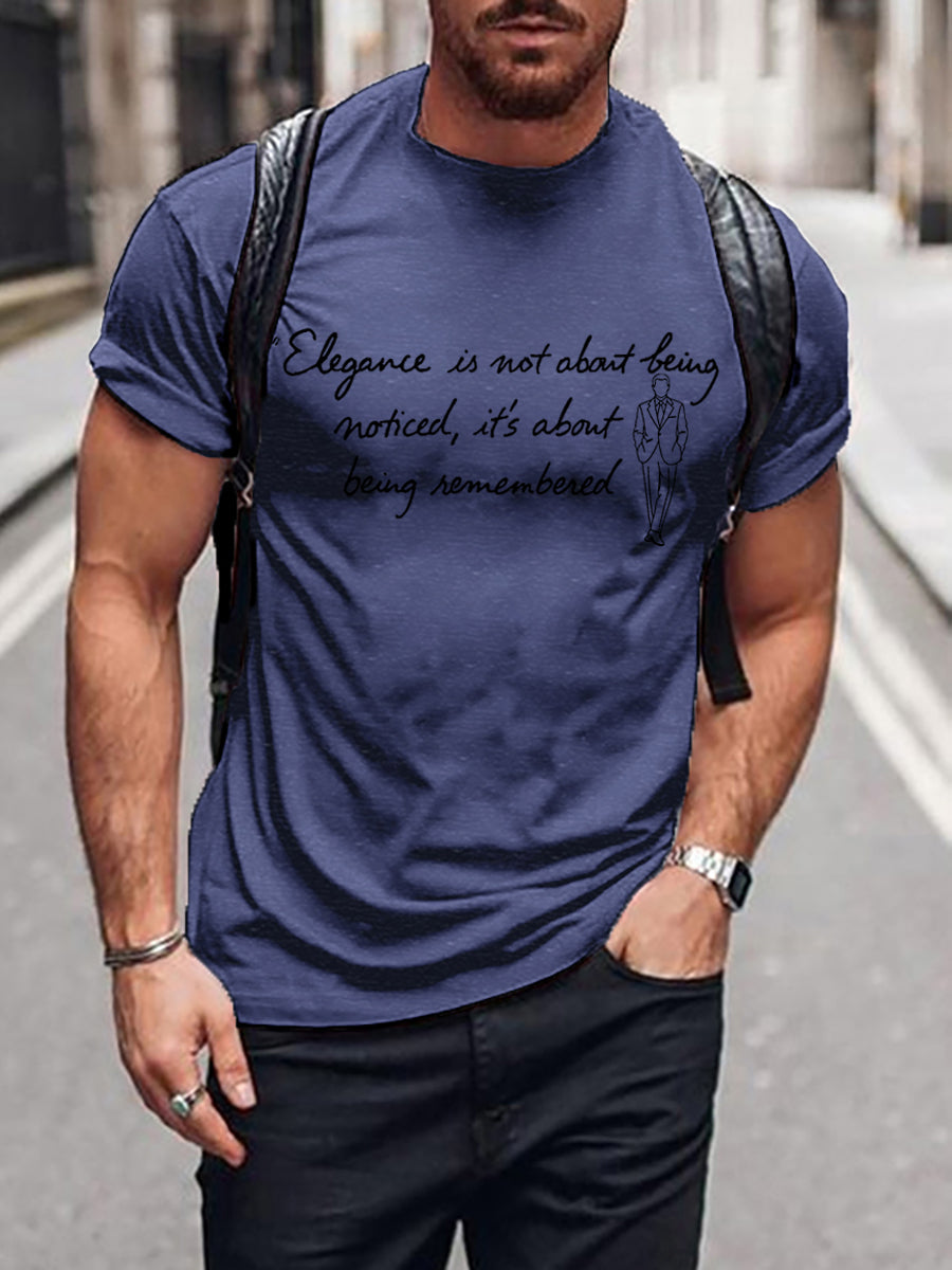 Men's Elegance Is About Being Remembered Quote T-shirt