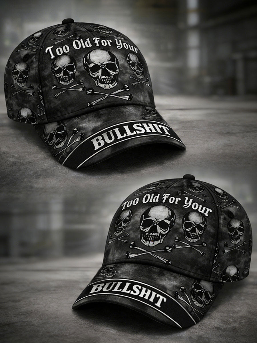 "Too Old For Your Bullshit" Unisex Hats