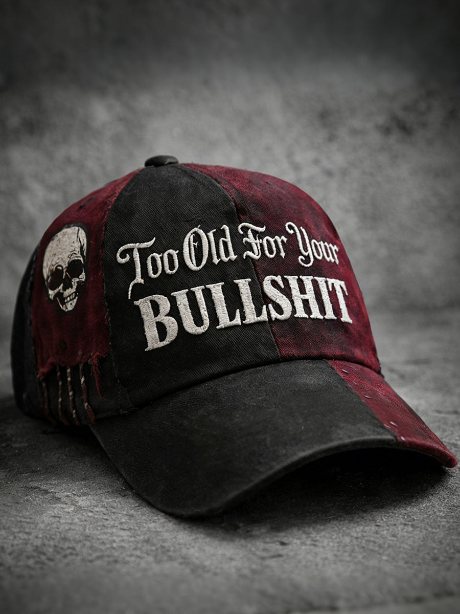"Too Old For Your Bullshit" Unisex Hats