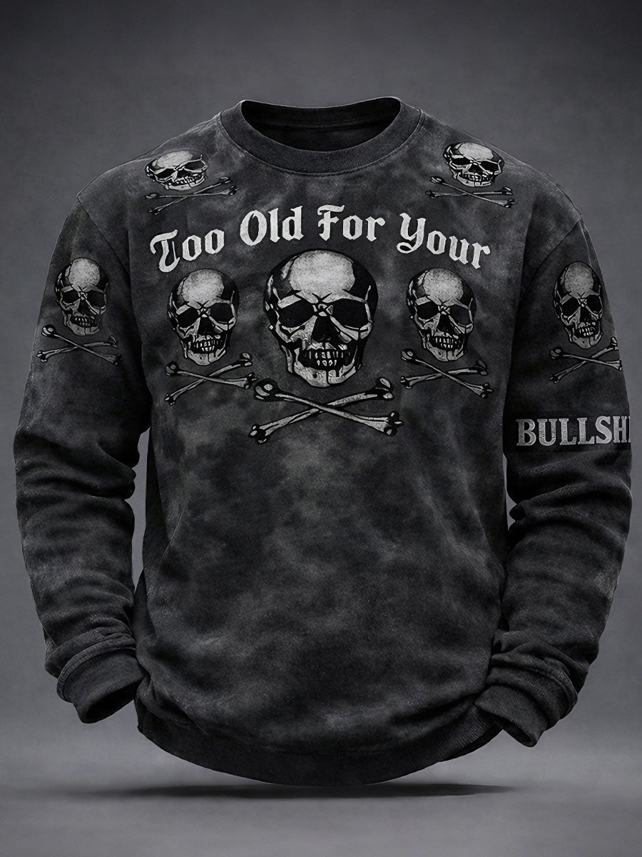 Men's 'Too Old For Your Bullshit' Sweatshirts