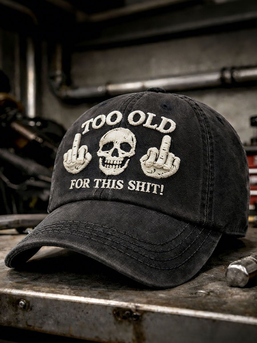 "Too Old For This Shit" Unisex Hats
