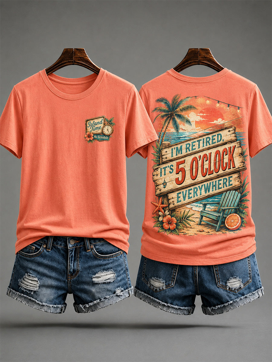 Women's I'm Retired It's 5 O'clock Everywhere Print Casual Tee