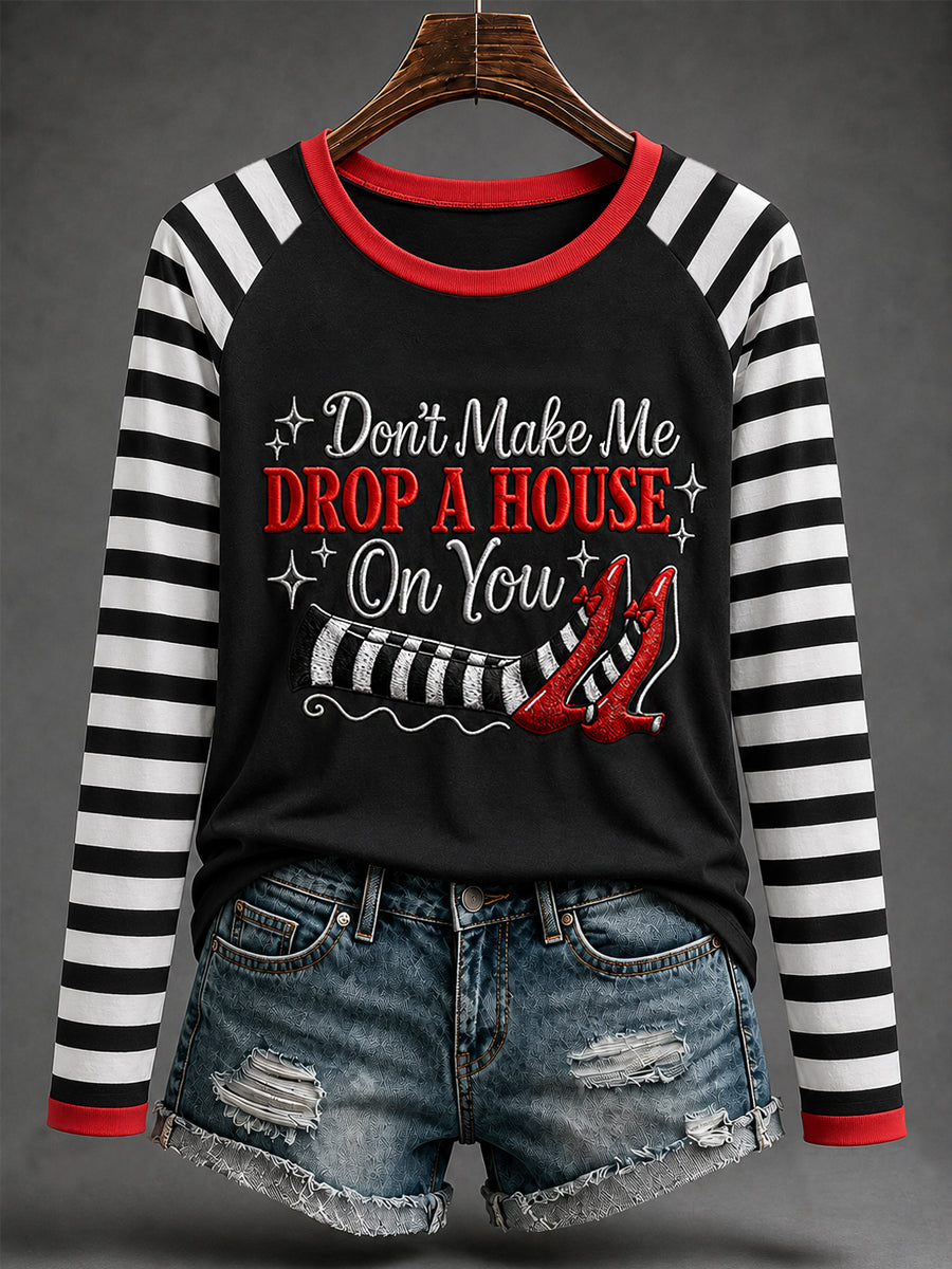 Women's Funny Halloween Don't Make Me Drop A House On You Stripes Print Casual Long-Sleeve T-Shirt