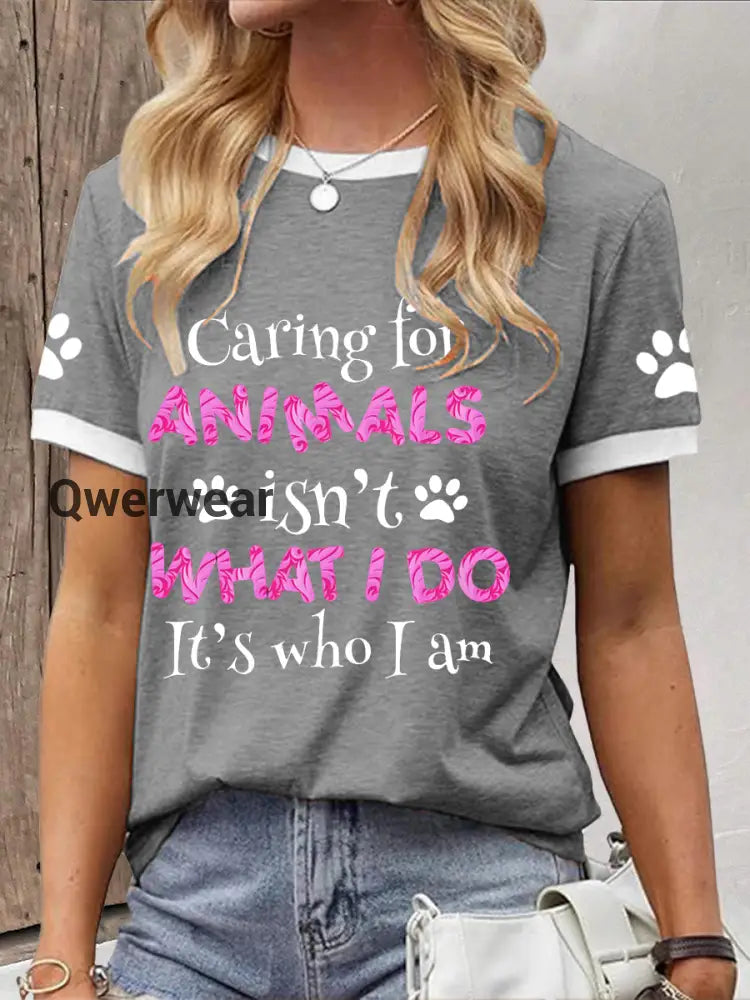 Women’s caring for animals isn’t what I do it’s who I am T-shirt Gray / S