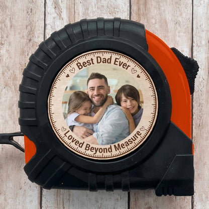 Dad, Grandpa - Custom Photo Tape Measure with Love Beyond Measure