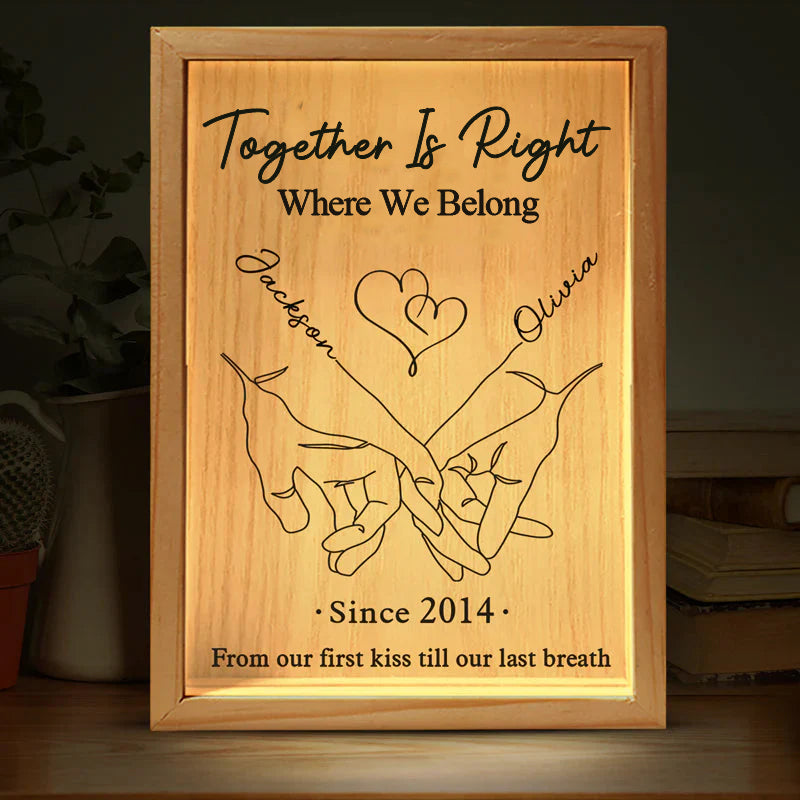 Together Is Right Where We Belong - Custom Couple Frame Light Box, Personalized Anniversary Gift for Husband and Wife