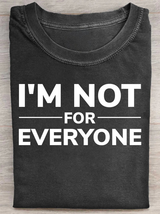 I Am Not For Everyone Art Print Casual Short Sleeve T-shirt
