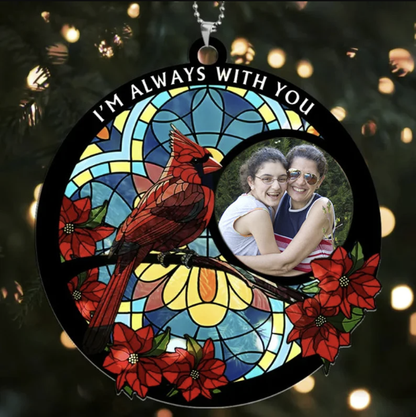 I Am Always With You – Personalized Memorial Photo Ornament – Cherish Their Memory Forever!