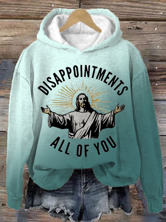 Funny Jesus Disappointments All Of You Long Sleeve Printed Hoodie