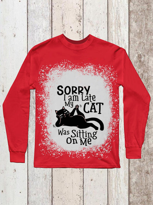 Sorry I'm late My cat is sitting on me Printed Unisex Crew Neck Long Sleeve Casual T-shirt