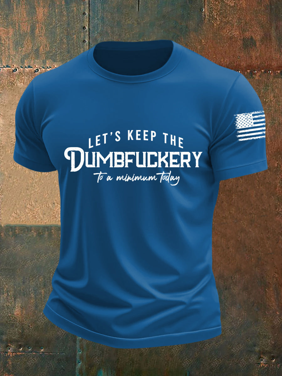Men's Let's Keep The Dumbfuckery To a Minimum Today Short-sleeved T-shirt