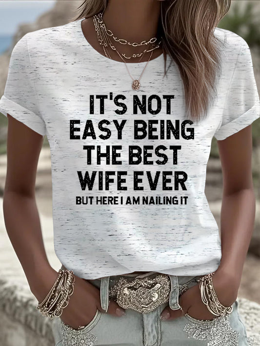 Women's It's Not Easy Being The Best Wife Ever But Here I Am Nailing It Short-sleeved T-shirt