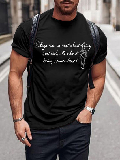 Men's Elegance Is About Being Remembered Quote T-shirt