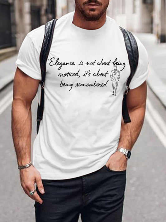 Men's Elegance Is About Being Remembered Quote T-shirt