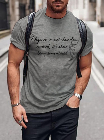 Men's Elegance Is About Being Remembered Quote T-shirt