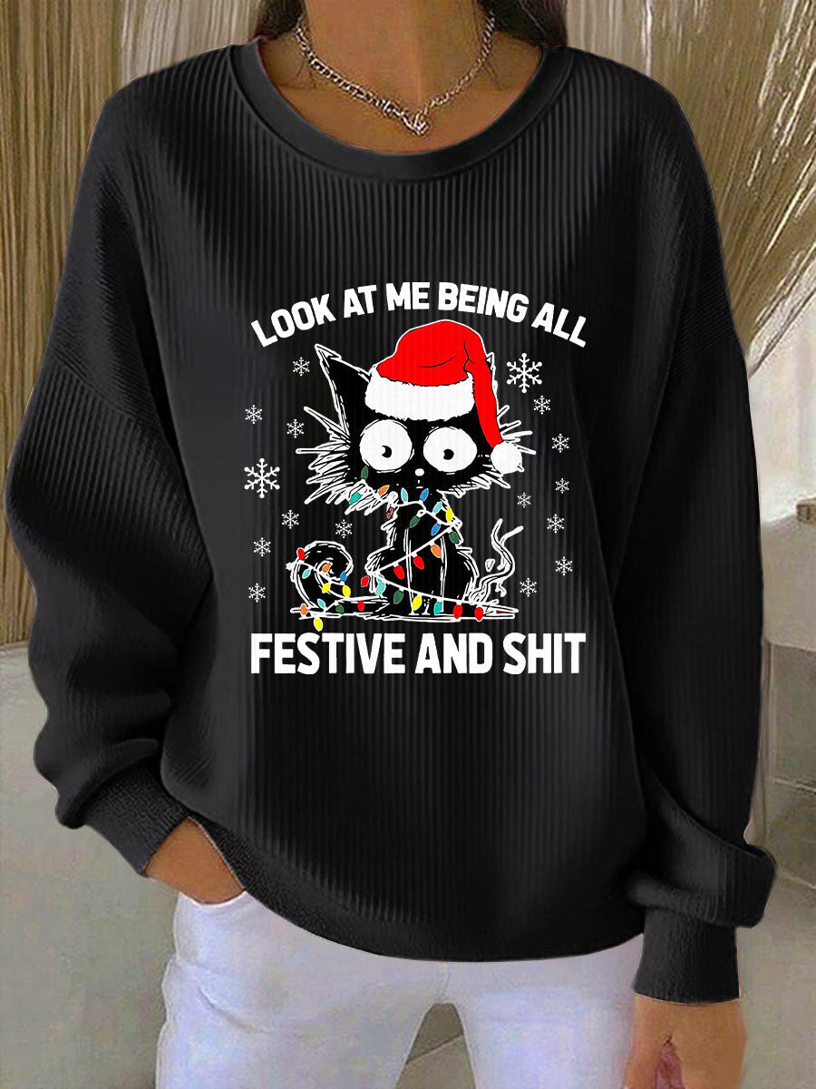 Women's Look At Me Being All Festive And Shit Printed Casual Sweatshirt