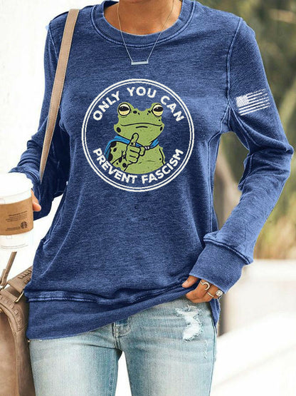Women's Only You Can Prevent Fascism Printed Sweatshirt