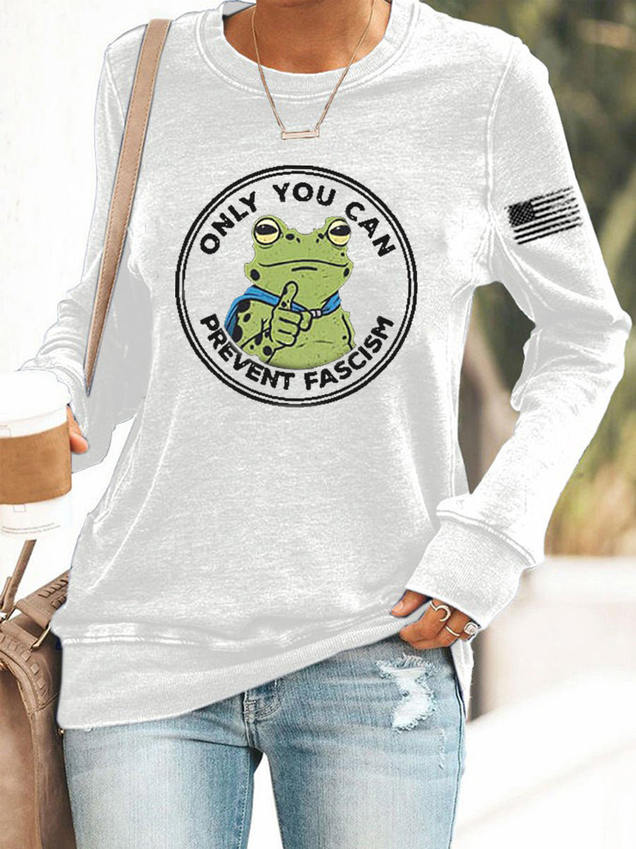 Women's Only You Can Prevent Fascism Printed Sweatshirt