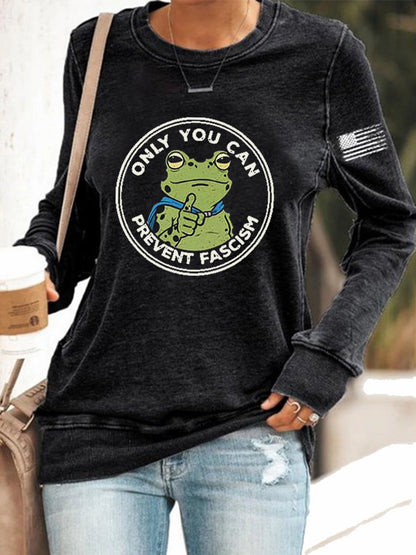 Women's Only You Can Prevent Fascism Printed Sweatshirt