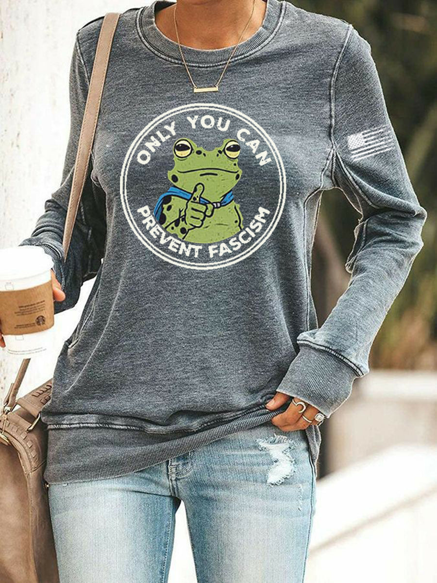 Women's Only You Can Prevent Fascism Printed Sweatshirt