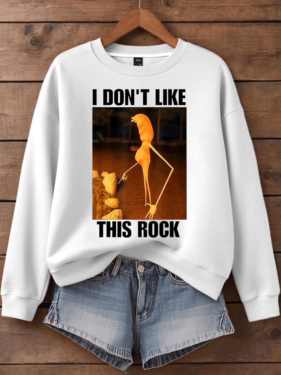 Women's I Don't Like This Rock Print Sweatshirt