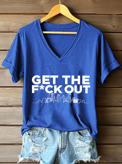 Women's Get The Fuck Out Print V-Neck T-Shirt