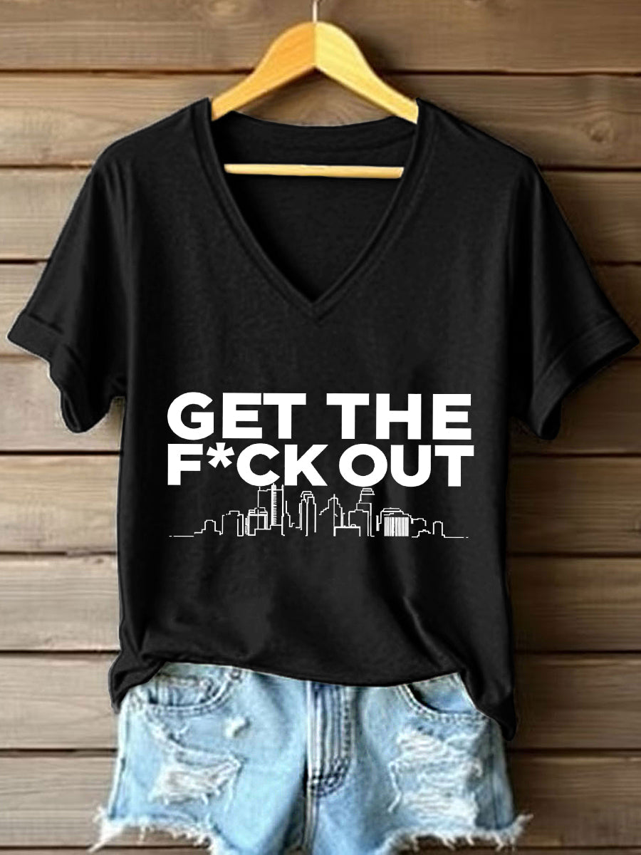Women's Get The Fuck Out Print V-Neck T-Shirt
