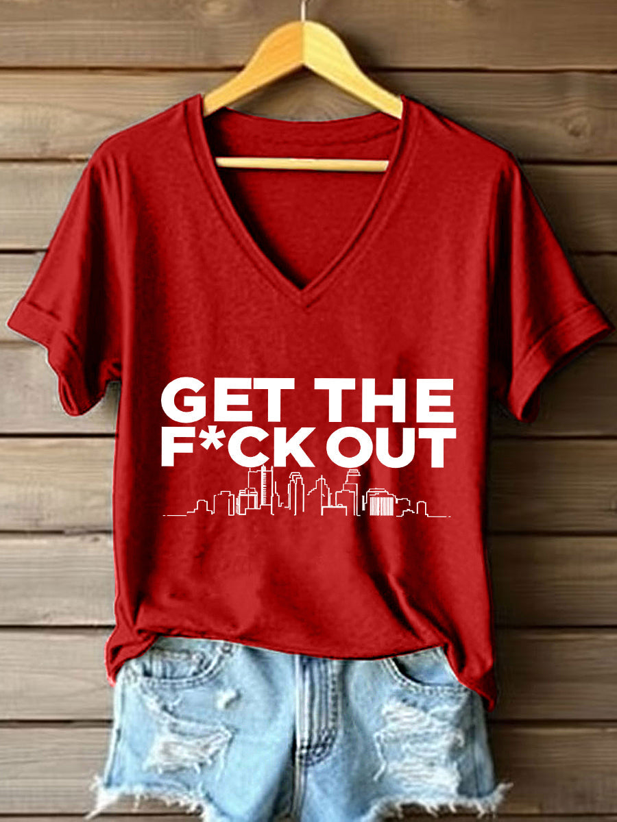 Women's Get The Fuck Out Print V-Neck T-Shirt