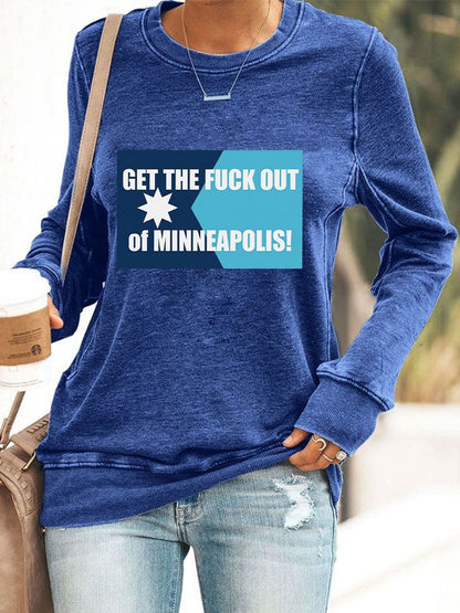 Women's Get The Fuck Out Of Minneapolis Print Sweatshirt