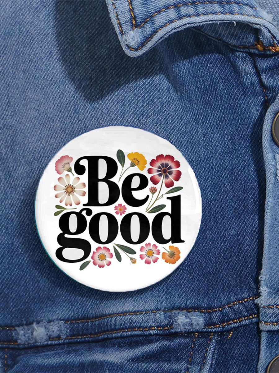 BE GOOD Badge