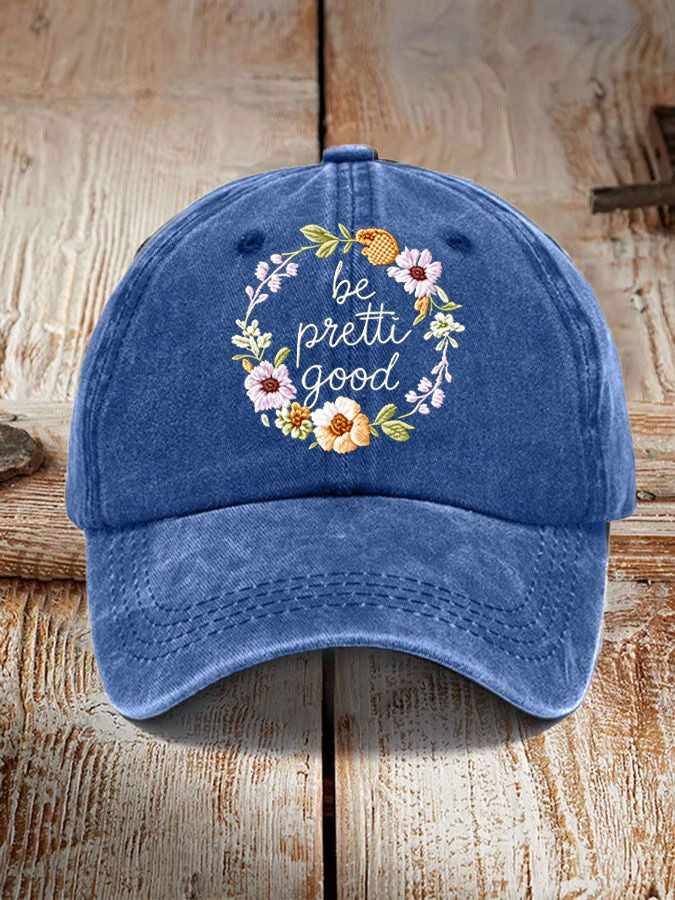 Unisex Be Pretti Good Print Hat