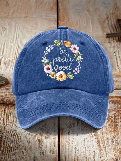 Unisex Be Pretti Good Print Hat