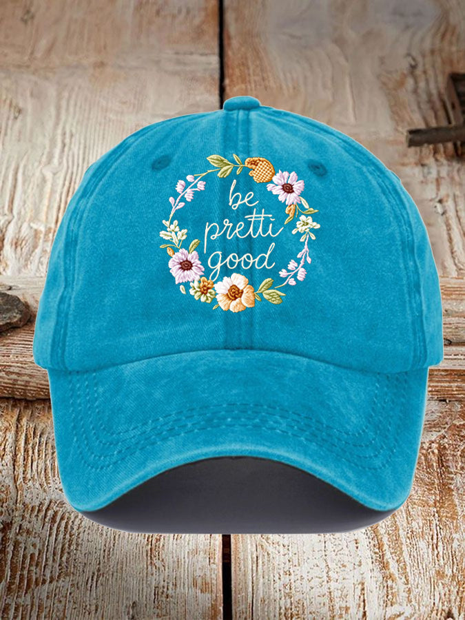 Unisex Be Pretti Good Print Hat