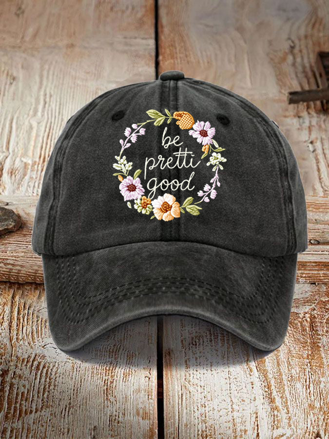 Unisex Be Pretti Good Print Hat