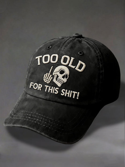 "Too Old For This Shit" Unisex Hats
