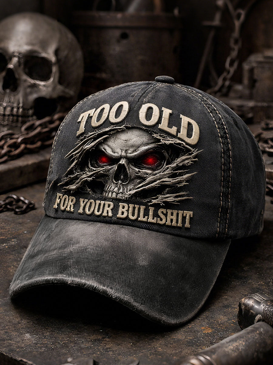 "Too Old For Your Bullshit" Unisex Hats
