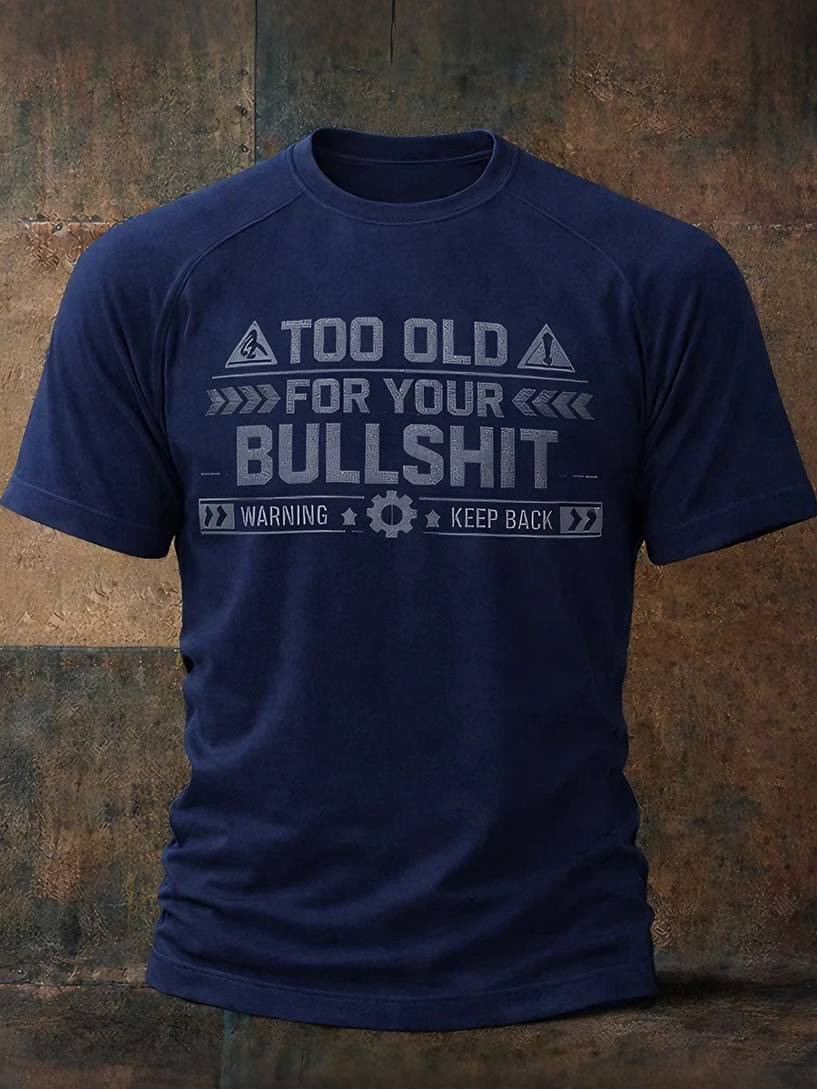 Men's 'Too Old For Your Bullshit' T-shirts