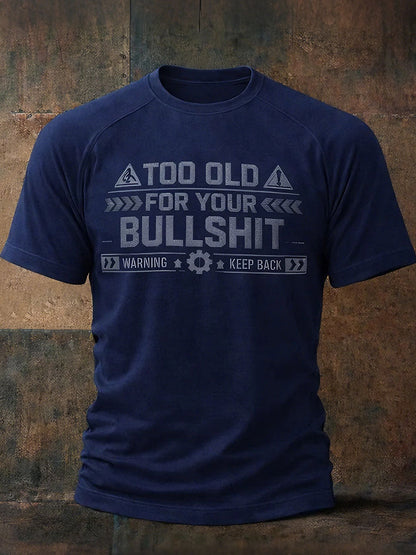 Men's 'Too Old For Your Bullshit' T-shirts