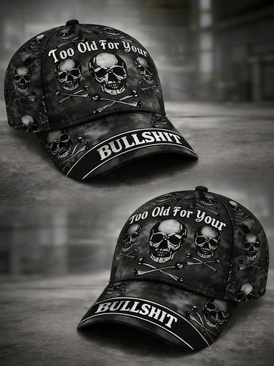 "Too Old For Your Bullshit" Unisex Hats