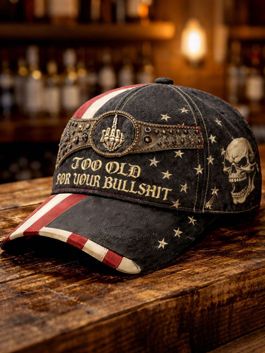 "Too Old For Your Bullshit" Unisex Hats