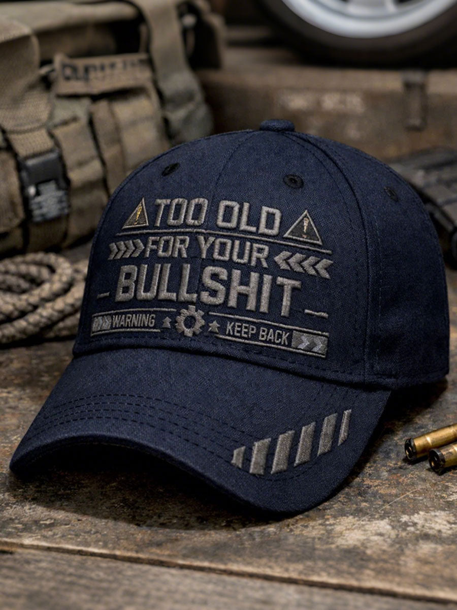 "Too Old For Your Bullshit" Unisex Hats
