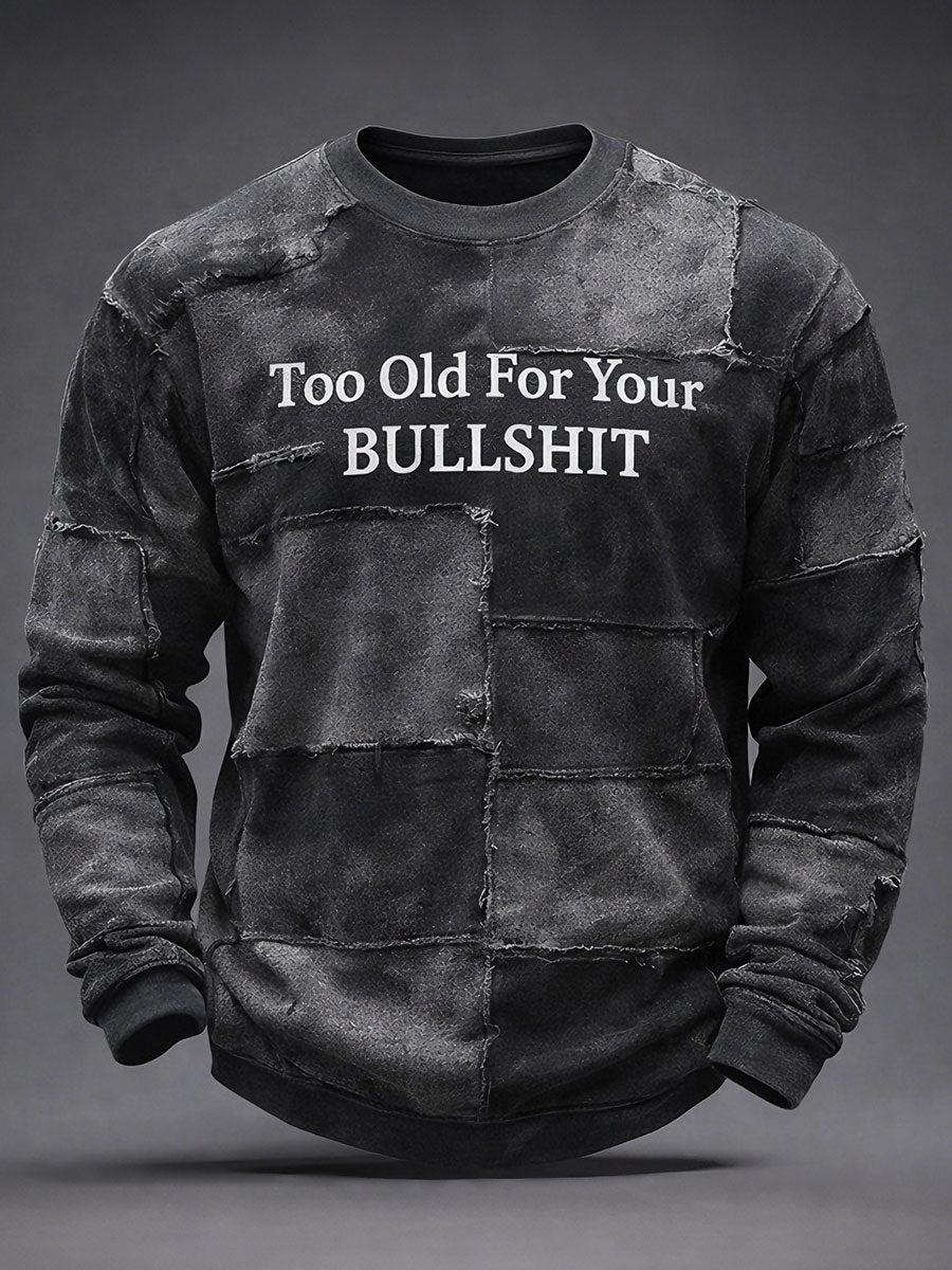 Men's 'Too Old For Your Bullshit' Sweatshirts