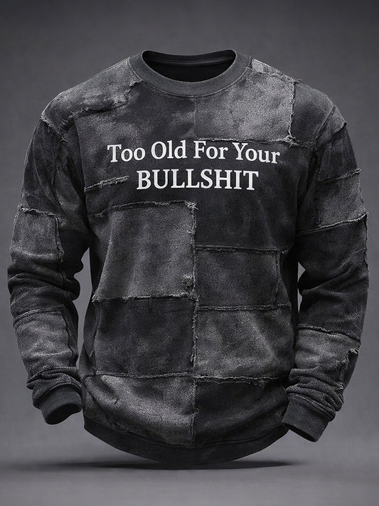 Men's 'Too Old For Your Bullshit' Sweatshirts