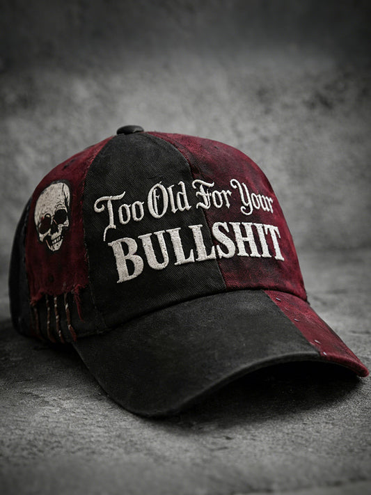 "Too Old For Your Bullshit" Unisex Hats