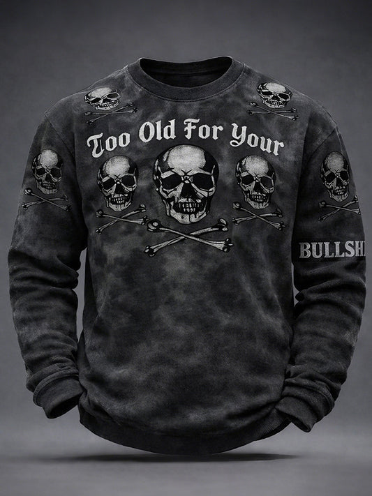 Men's 'Too Old For Your Bullshit' Sweatshirts