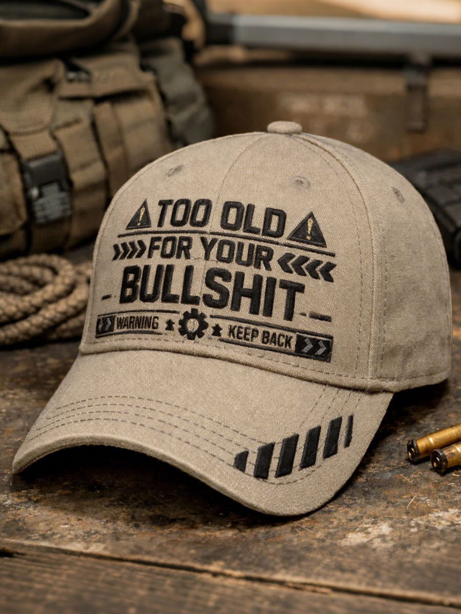 "Too Old For Your Bullshit" Unisex Hats