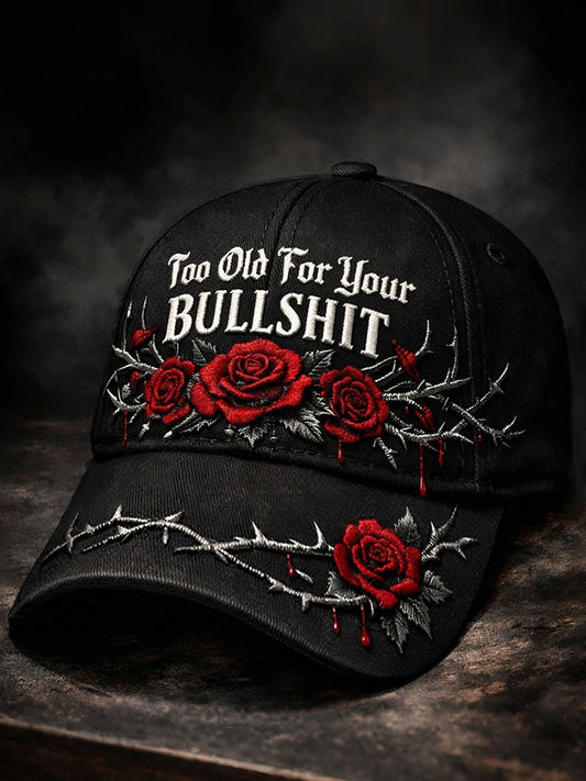 "Too Old For Your Bullshit" Unisex Hats