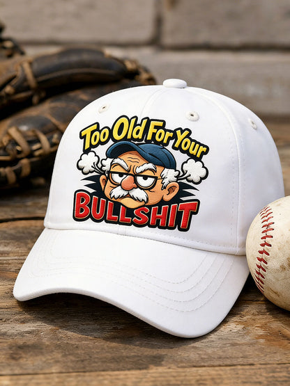 "Too old for your bullshit" unisex hats